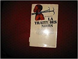 George Kay. La Traite des noirs : Ethe Shameful tradee. Traduit de l'anglais par Paule Truffert 