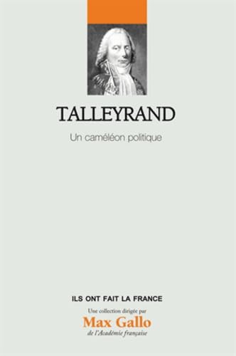 Talleyrand - Volume 24. Un caméléon politique 9782810504343