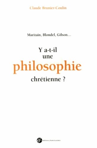 Y a-t-il une philosophie chrétienne ? : Un colloque de philosophie à Juvisy en 1933 9782850203107