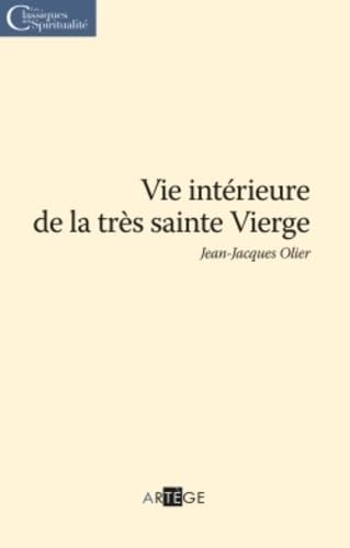 Vie intérieure de la très sainte Vierge 9782360402045