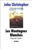 Trilogie des Tripodes, tome 1 : Les Montagnes blanches 9782211029322