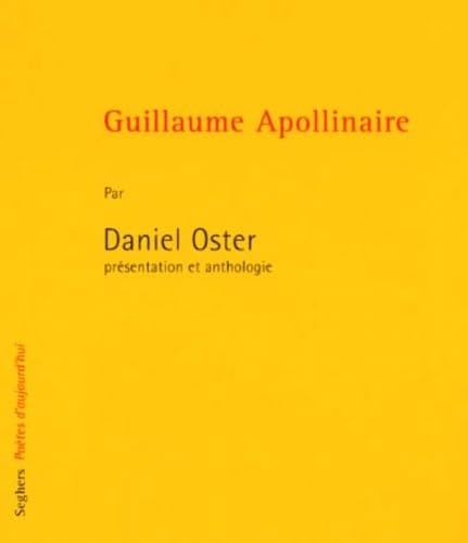 Guillaume Apollinaire: Présentation et anthologie 9782232121777