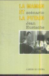 La Maman et la putain : scénario 9782866420444