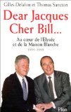 Dear Jacques, Cher Bill. Au Coeur De L'Elysee Et De La Maison Blanche 1995-1999 9782259186896