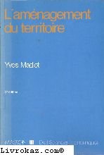 Amenagement Du Territoire. 2eme Edition 9782225840043