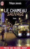 Le chameau sauvage - Prix de Flore 1997 9782290049525