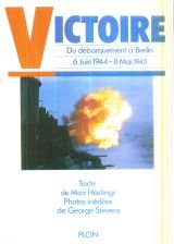 Victoire : du debarquement a berlin, 6 juin 1944-8 mai 1945 9782259012942