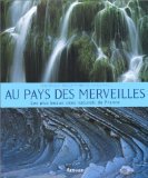 Au pays des merveilles : Les plus beaux sites naturels de France 9782082607711