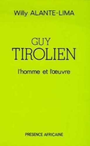 Guy Tirolien : L'homme et l'oeuvre 9782708705562