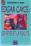 Edgar Cayce : Les Reves Et La Realite 9782277227830