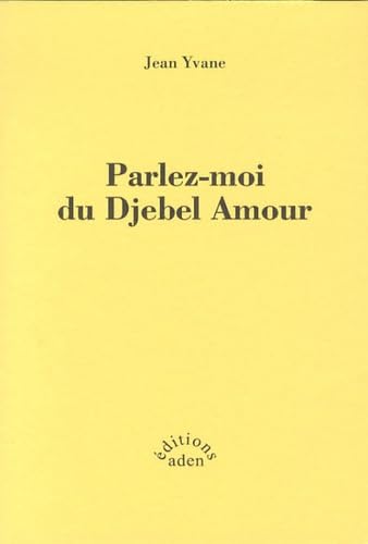 Parlez-moi du Djebel Amour 9780956898791