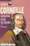 Corneille - Biographie étude de l'oeuvre 9782226068231