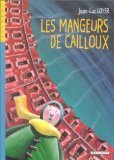 Les Mangeurs de cailloux T01: Les Mangeurs de cailloux 9782840551805