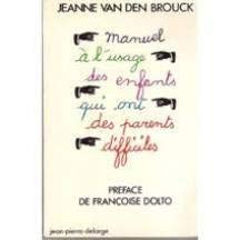 Manuel à l'usage des enfants qui ont des parents difficiles 9782711301515