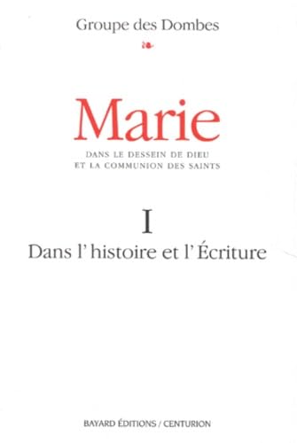 Marie. Tome 1, Une Lecture Oecumenique De L'Histoire Et De L'Ecriture 9782227310926