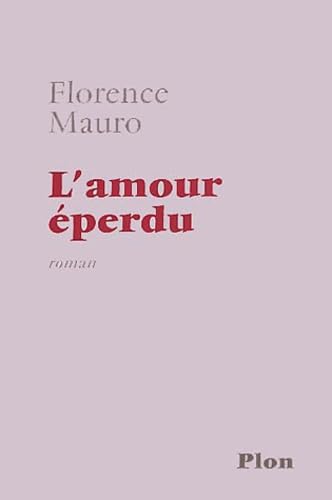 L'Amour éperdu 9782259196277