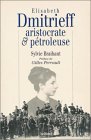 Elisabeth dmitrieff, aristocrate et petroleuse 9782714429636
