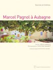Marcel Pagnol à Aubagne : Sources et collines 9782908445718