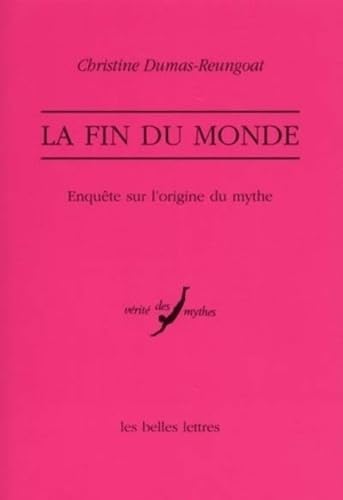 La Fin du monde - Enquête sur l'origine du mythe 9782251324333