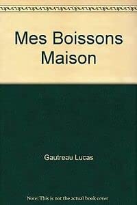 Mes Boissons Maison 9782845612648