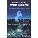 L'après-vie de John Lennon et son message aux hommes de la terre 9782880580780