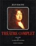 Jean Racine, Théâtre complet, illustré de 73 gravures sur bois, texte intégral 