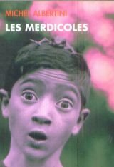 Les merdicoles, suivis d'un Petit lexique à l'usage des non-Marseillais 9782744175299