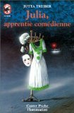 Julia, apprentie comedienne: - VIVRE AUJOURD'HUI, DES 12/13 ANS 9782081640320