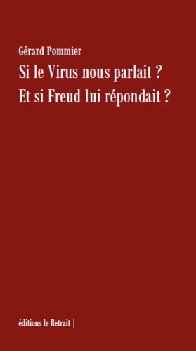 Si le virus nous parlait ? Et si Freud lui répondait ? 9782492070006