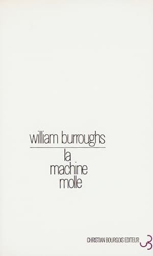 La machine molle. (the soft machine). 