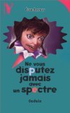 Ne vous disputez jamais avec un spectre 9782012096974