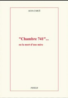 "Chambre 741"...ou la mort d'une mère 9782911091216