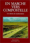 En marche vers Compostelle : Un Chemin de transformation 9782204050234