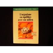 L'Organisme Et Son Milieu. Tome 2, L'Organisme En Equilibre Avec Son Milieu 9782704006953