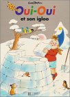 Oui-Oui et son igloo 9782012233904