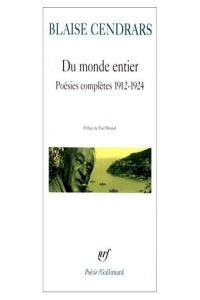 Poesies Completes 1912-1924 : Du Monde Entier. Dix-Neuf Poemes Elastiques. La Guerre Au Luxembourg. Sonnets Denatures. Poemes Negres. Documentaires 9782070300617