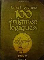GRIMOIRE AUX 100 ENIGMES LOGIQUES TOME 2 9782353556380