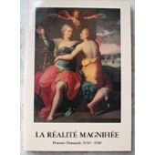 La réalité magnifiée. Peinture Flamande 1550-1700 
