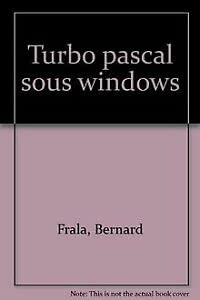 Turbo Pascal facile sous Windows 9782501017046