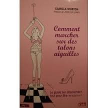 COMMENT MARCHER SUR DES TALONS AIGUILLES 9782352882060