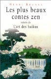 Les Plus Beaux Contes Zen, t.1: Suivis de l'art des haïkus 9782702130551