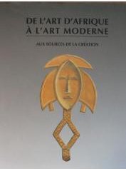 De l'art d'Afrique à l'art moderne: Aux sources de la création, [exposition organisée par la Ville de Sisteron et l'Association Arts, Théâtre, ... de Sisteron, 19 juillet-17 septembre 1995 9782907888677