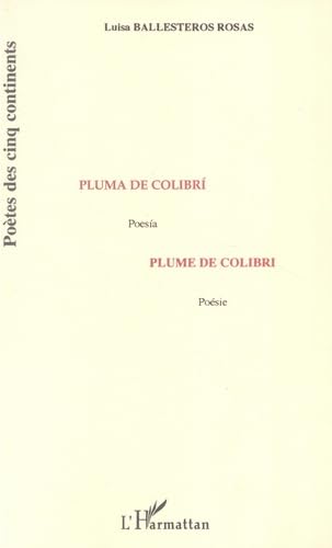 Plume de colibri : Poésie / Pluma de colibri : Poesia (édition bilingue) 9782738450210