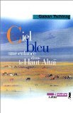 Ciel bleu : Une enfance dans le Haut Altaï 9782864243045