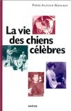 La vie des chiens célèbres 9782911606168