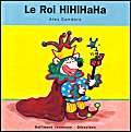 Le Roi HiHiHaHa - de 4 à 7 ans 9782070518708