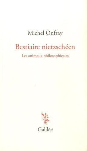 Bestiaire nietzschéen: Les animaux philosophiques 9782718609126