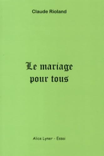 Le mariage pour tous: Causes et conséquences 9782918352501