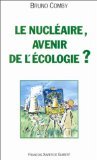 Le nucléaire, avenir de l'écologie ? 9782868394170