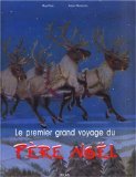 Le Premier Grand Voyage du Père Noël 9782867268915